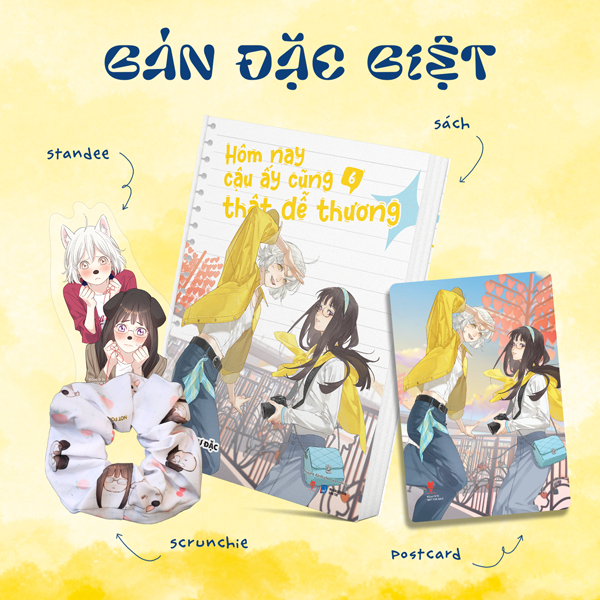 hôm nay cậu ấy cũng thật dễ thương - tập 6 - bản đặc biệt - tặng kèm postcard cán mờ + scrunchie + standee acrylic