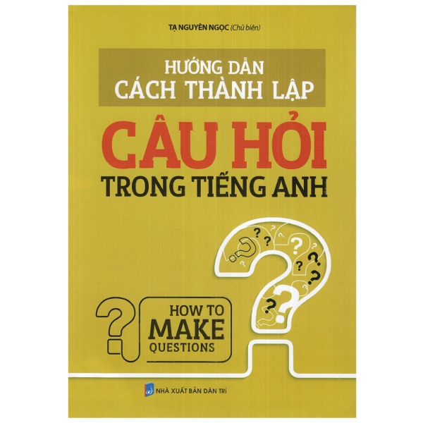 hướng dẫn cách thành lập câu hỏi trong tiếng anh