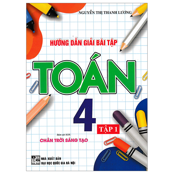 hướng dẫn giải bài tập toán 4 - tập 1 (bám sát sgk chân trời sáng tạo)