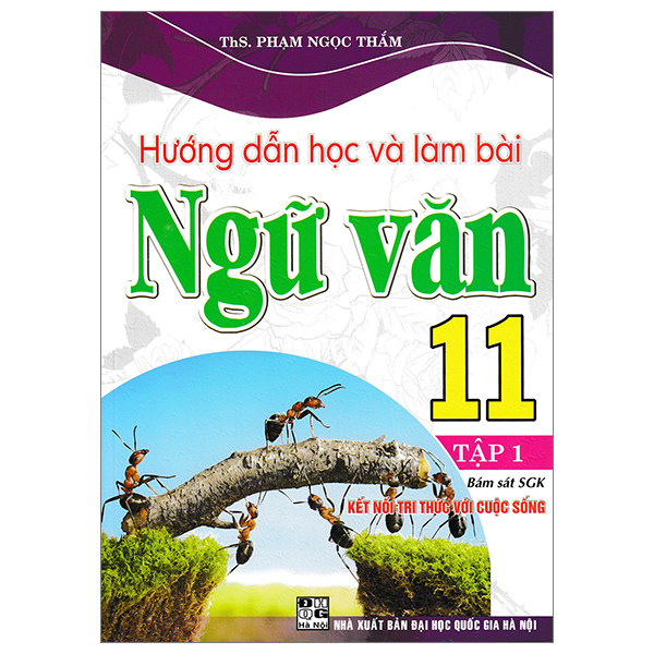 hướng dẫn học và làm bài ngữ văn 11 - tập 1 (kết nối)