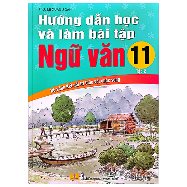 hướng dẫn học và làm bài tập ngữ văn 11 - tập 2 (kết nối tri thức với cuộc sống)