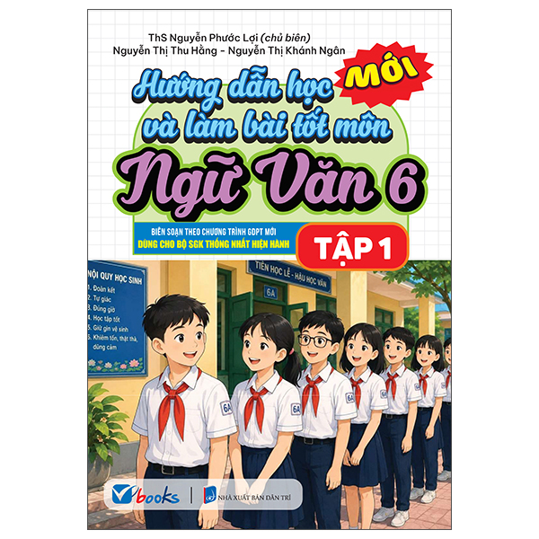 Hướng Dẫn Học Và Làm Bài Tốt Môn Ngữ Văn 6 - Tập 1