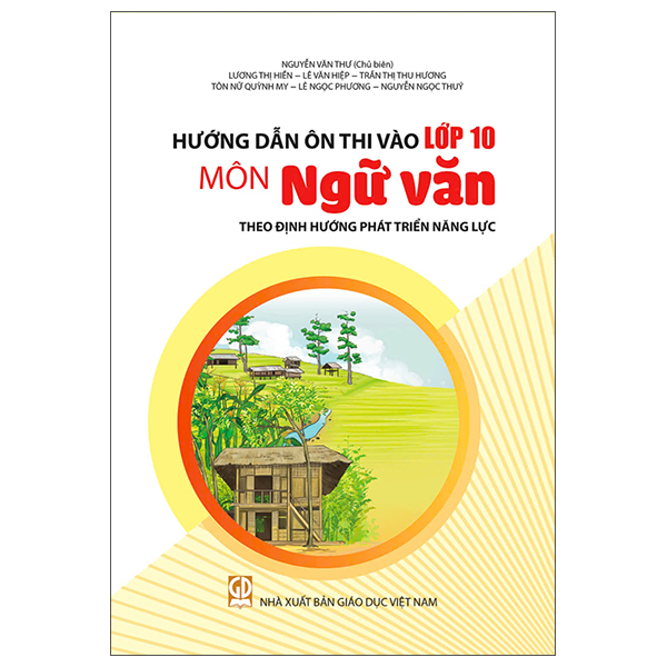 hướng dẫn ôn thi vào lớp 10 - môn ngữ văn (theo định hướng phát triển năng lực)