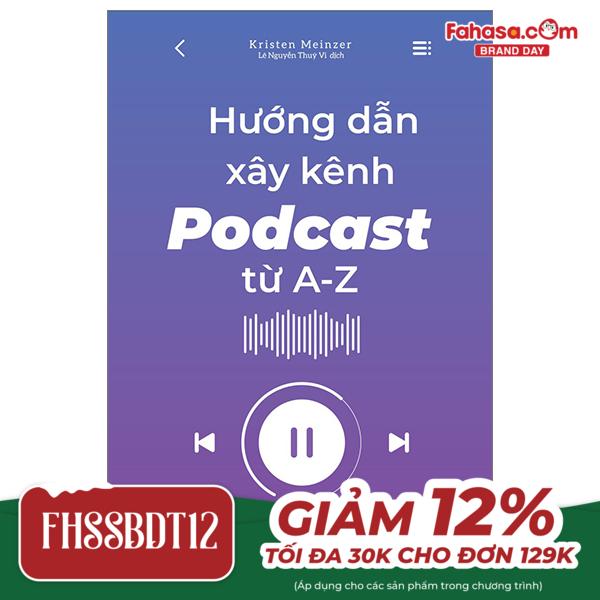 hướng dẫn xây kênh podcast từ a-z