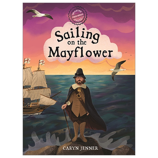 imagine you were there... sailing on the mayflower