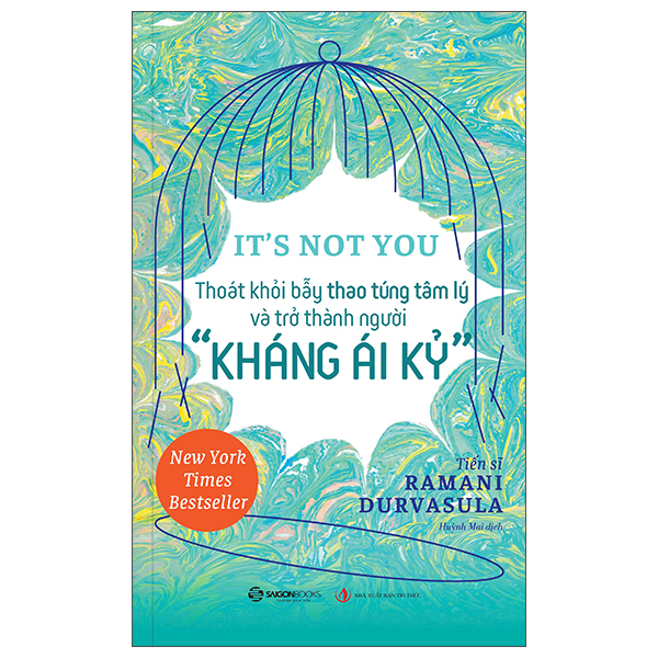 It's Not You - Thoát Khỏi Bẫy Thao Túng Tâm Lý Và Trở Thành Người "Kháng Ái Kỷ"