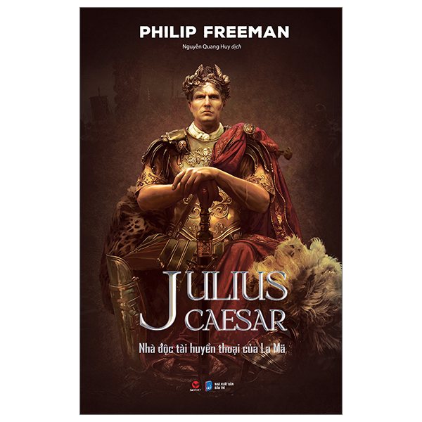 julius caesar - nhà độc tài huyền thoại của la mã - bìa cứng