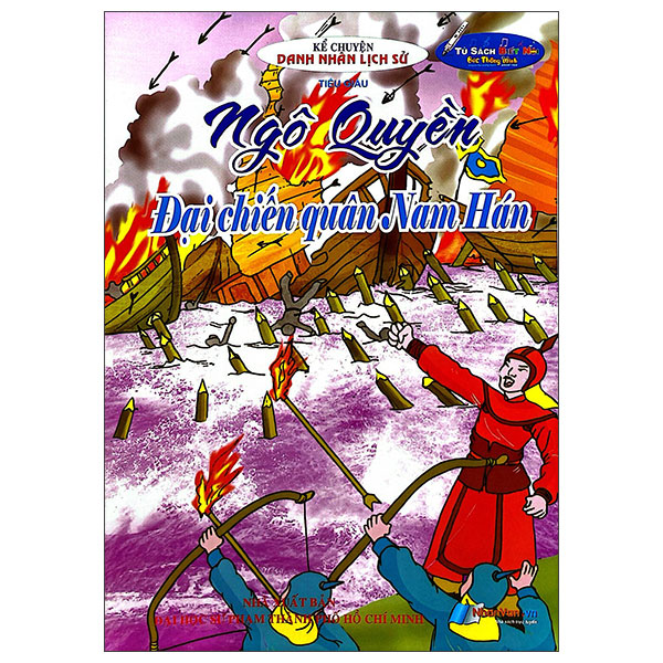 Kể Chuyện Danh Nhân Lịch Sử - Ngô Quyền - Đại Chiến Quân Nam Hán