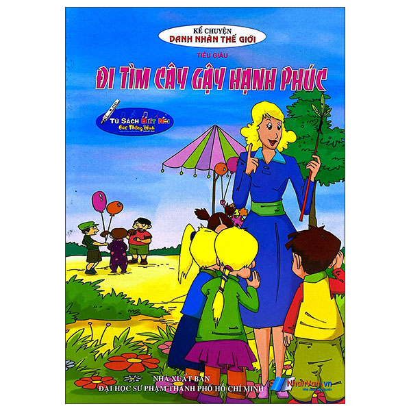 Kể Chuyện Danh Nhân Thế Giới - Đi Tìm Cây Gậy Hạnh Phúc