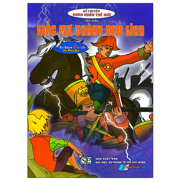 Kể Chuyện Danh Nhân Thế Giới - Giấc Mơ Thành Thủ Lĩnh