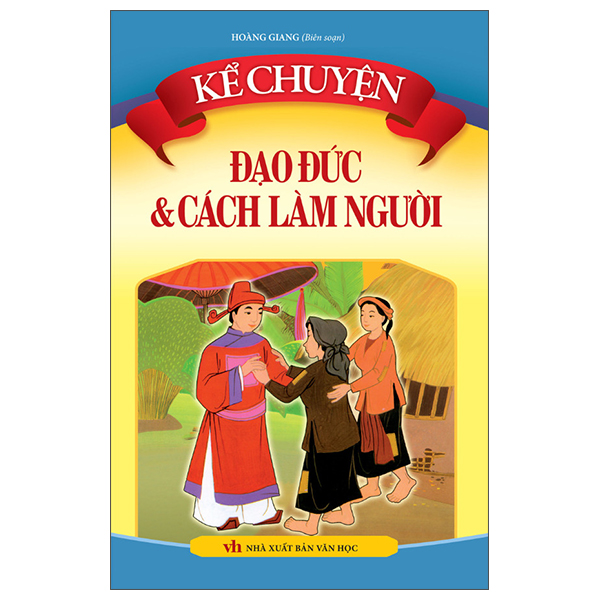 kể chuyện - đạo đức và cách làm người (2022)