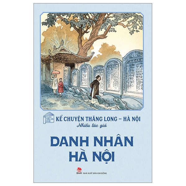 kể chuyện thăng long-hà nội - danh nhân hà nội (tái bản 2024)