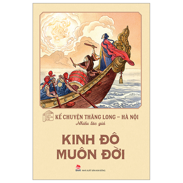 kể chuyện thăng long-hà nội - kinh đô muôn đời (tái bản 2024)