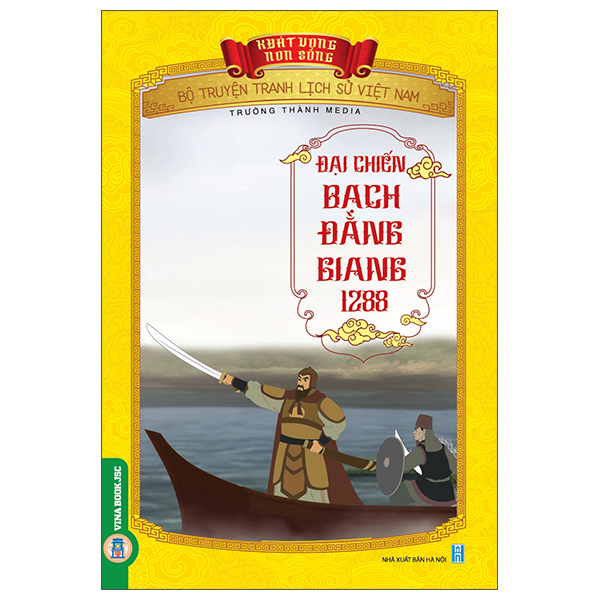 Khát Vọng Non Sông - Bộ Truyện Tranh Lịch Sử Việt Nam - Đại Chiến Bạch Đằng Giang 1288