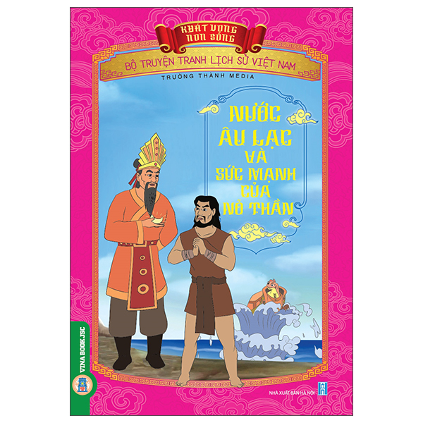 Khát Vọng Non Sông - Bộ Truyện Tranh Lịch Sử Việt Nam - Nước Âu Lạc Và Sức Mạnh Nỏ Thần