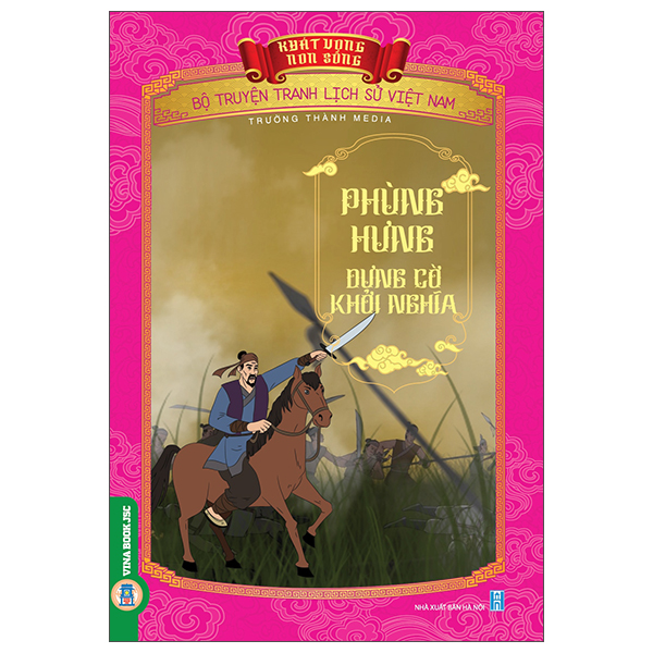 Khát Vọng Non Sông - Bộ Truyện Tranh Lịch Sử Việt Nam - Phùng Hưng Dựng Cờ Khởi Nghĩa