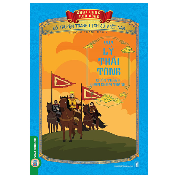 Khát Vọng Non Sông - Bộ Truyện Tranh Lịch Sử Việt Nam - Vua Lý Thái Tông Chiến Thắng Quân Chiêm Thành