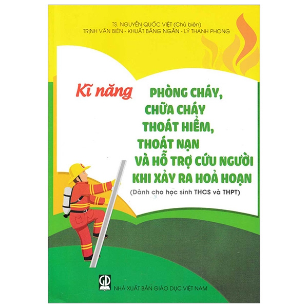 kĩ năng phòng cháy, chữa cháy, thoát hiểm, thoát nạ và hỗ trợ cứu người khi xảy ra hỏa hoạn (dành cho học sinh thcs và thpt)