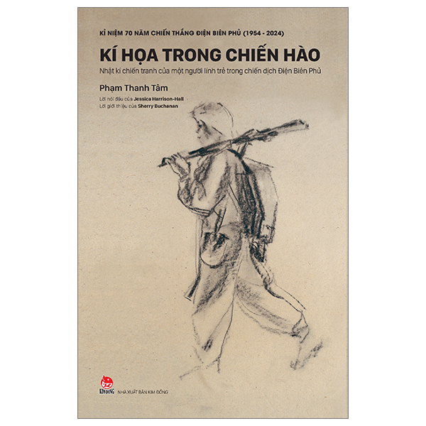 kỉ niệm 70 năm chiến thắng điện biên phủ - kí hoạ trong chiến hào - nhật kí chiến tranh của một người lính trẻ trong chiến dịch điện biên phủ - bìa cứng