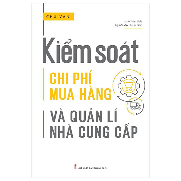 Kiểm Soát Chi Phí Mua Hàng Và Quản Lí Nhà Cung Cấp (Tái Bản 2025)