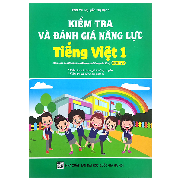 kiểm tra và đánh giá năng lực tiếng việt 1 - học kỳ 2 (biên soạn theo chương trình giáo dục phổ thông năm 2018)