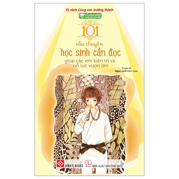 kỹ năng sống dành cho học sinh - 101 câu chuyện học sinh cần đọc - giúp các em kiên trì và nỗ lực vươn lên (tái bản 2024)