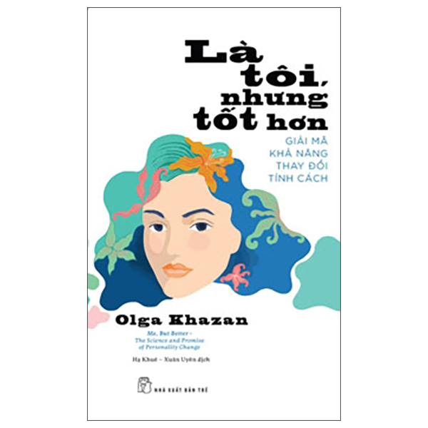 Là Tôi, Nhưng Tốt Hơn - Giải Mã Khả Năng Thay Đổi Tính Cách