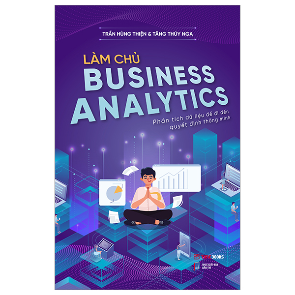 làm chủ business analytics - phân tích dữ liệu để đi đến quyết định thông minh