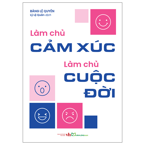 Làm Chủ Cảm Xúc Làm Chủ Cuộc Đời