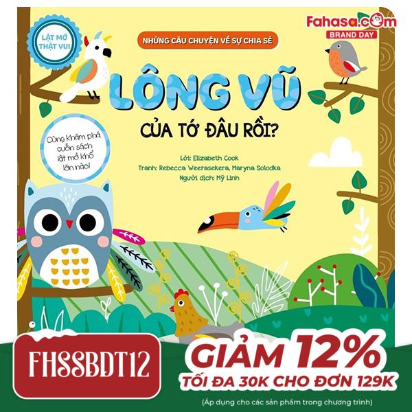 lật mở thật vui - những câu chuyện về sự chia sẻ - lông vũ của tớ đâu rồi? - bìa cứng