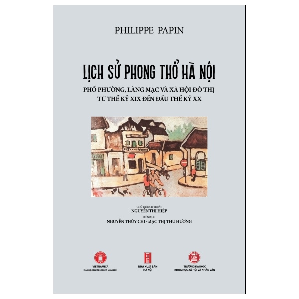 Lịch Sử Phong Thổ Hà Nội - Phố Phường, Làng Mạc Và Xã Hội Đô Thị Từ Thế Kỷ XIX Đến Thế Kỷ XX