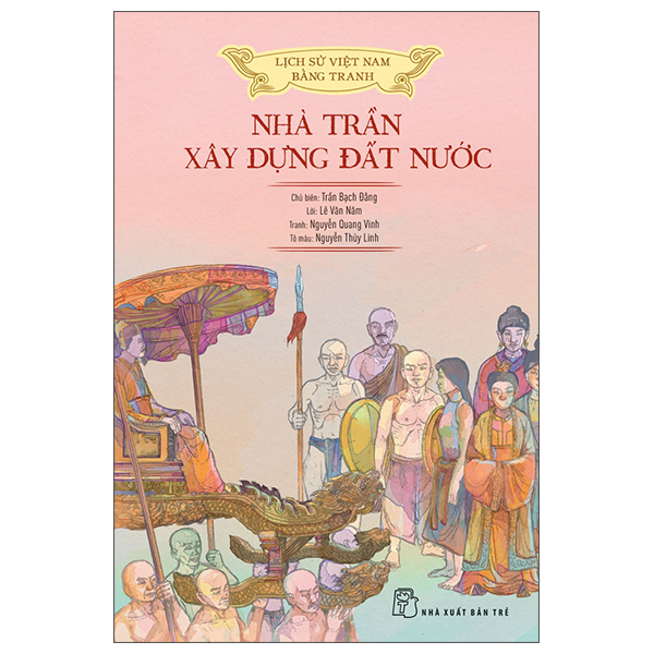 Lịch Sử Việt Nam Bằng Tranh - Nhà Trần Xây Dựng Đất Nước - Bản Màu