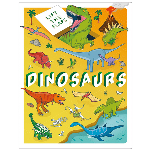 lift the flaps: dinosaurs