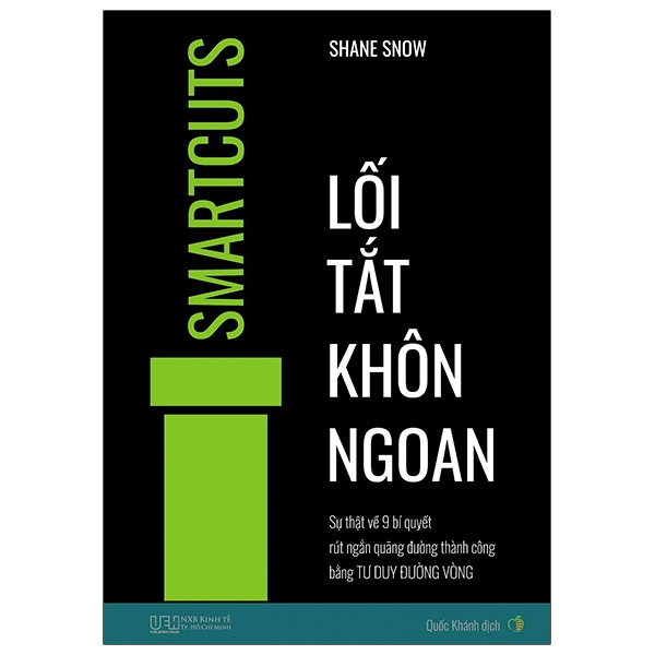 lối tắt khôn ngoan - sự thật về 9 bí quyết rút ngắn quãng đường thành công bằng tư duy đường vòng