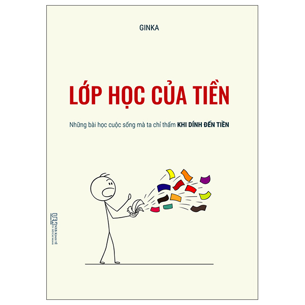 Lop Hoc Cua Tien - Nhung Bai Hoc Cuoc Song Ma Ta Chi Tham Khi Dinh Den Tien