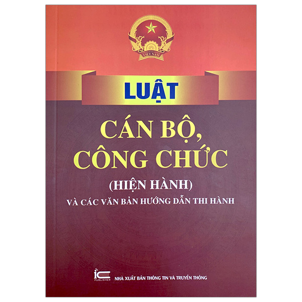 luật cán bộ công chức (hiện hành) và các văn bản hướng dẫn thi hành