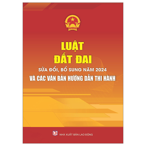 luật đất đai (sửa đổi, bỗ sung 2014) và các văn bản hướng dẫn thi hành