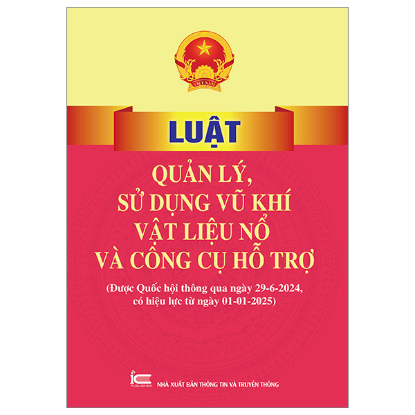 luật quản lý, sử dụng vũ khí, vật liệu nổ và công cụ hỗ trợ (được quốc hội thông qua ngày 29-6-2024, có hiệu lực từ ngày 01-01-2025)