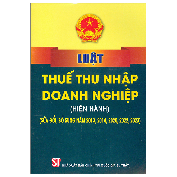 luật thuế thu nhập doanh nghiệp (hiện hành) (sửa đổi, bổ sung năm 2013,2014,2020,2022,2023)