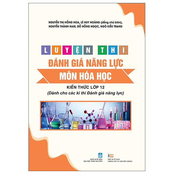 Luyện Thi Đánh Giá Năng Lực - Môn Hóa Học - Kiến Thức Lớp 12 (Dành Cho Các Kì Thi Đánh Giá Năng Lực)