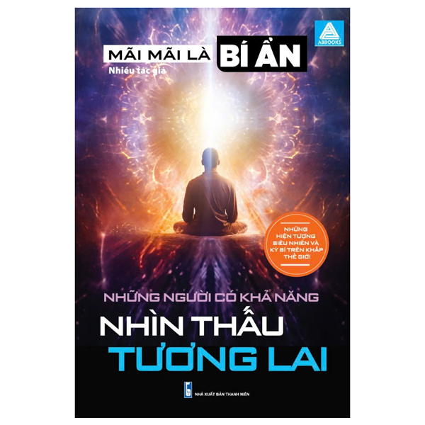 mãi mãi là bí ẩn - những hiện tượng siêu nhiên và kỳ bí trên khắp thế giới - những người có khả năng nhìn thấu tương lai