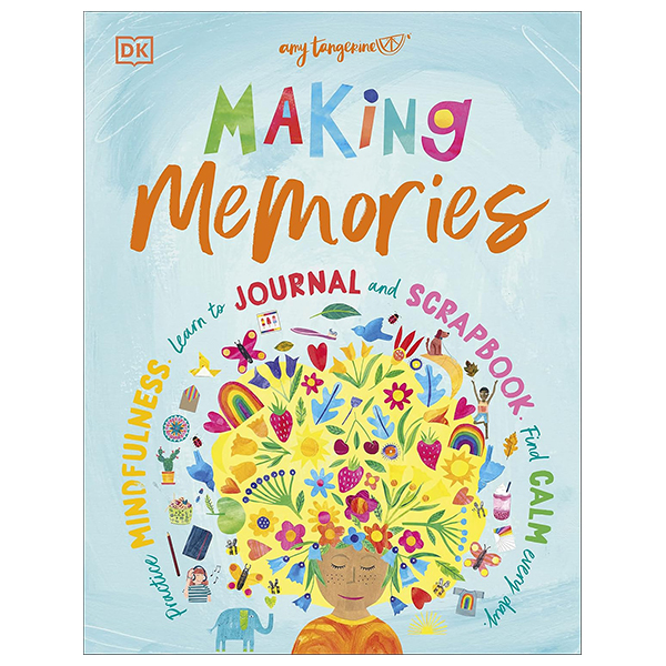 making memories - practice mindfulness, learn to journal and scrapbook, find calm every day