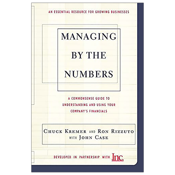 managing by the numbers: a commonsense guide to understanding and using your company's financials