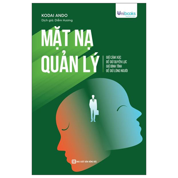 Mặt Nạ Quản Lý - Giữ Cảm Xúc Để Giữ Quyền Lực Giữ Bình Tĩnh Để Giữ Lòng Người