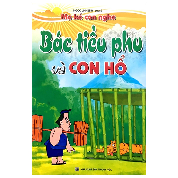 mẹ kể con nghe - bác tiều phu và con hổ