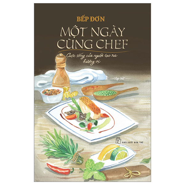 một ngày cùng chef - cuộc sống của người tạo ra hương vị