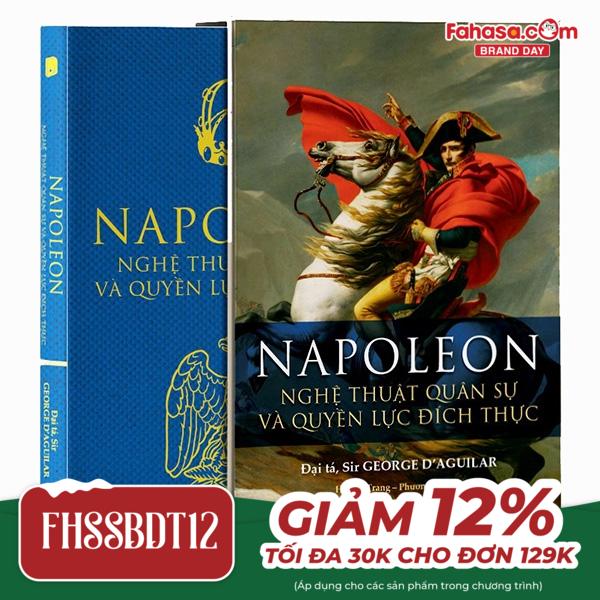 napoleon - nghệ thuật quân sự và quyền lực đích thực