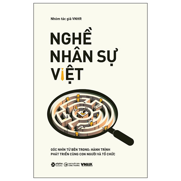 nghề nhân sự việt - góc nhìn từ bên trong: hành trình phát triển cùng con người và tổ chức