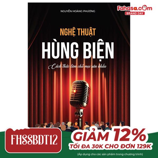 nghệ thuật hùng biện - cách thức làm chủ mọi sân khấu