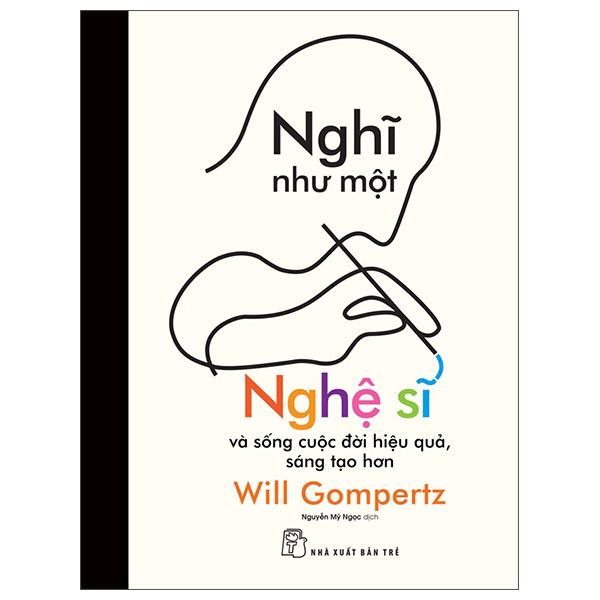 Nghi Nhu Mot Nghe Si Va Song Cuoc Doi Hieu Qua, Sang Tao Hon